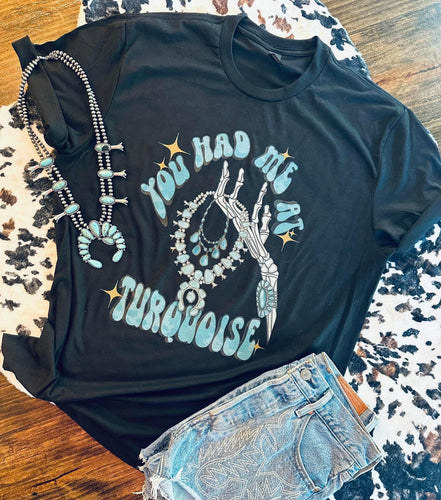 You had me a turquoise black skelllie graphic tee or sweatshirt - Mavictoria Designs Hot Press Express