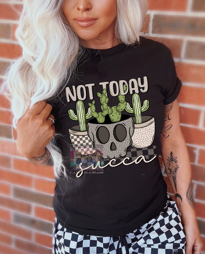 Not today SUCCA comfort colors black graphic tee - Mavictoria Designs Hot Press Express