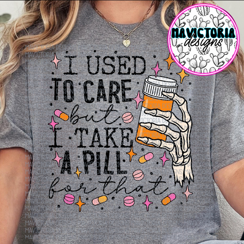 I used to care but i take a pill for that on graphite grey FUNNY graphic tee - Mavictoria Designs Hot Press Express