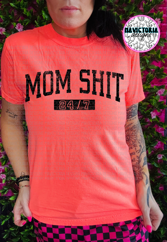 MOM SHIT 24/7 on neon coral graphic TEE - Mavictoria Designs Hot Press Express