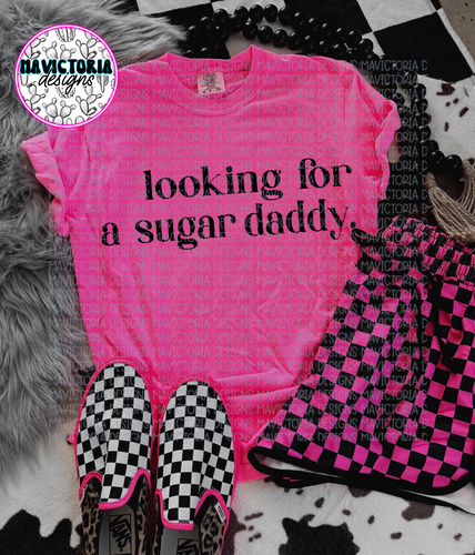 Looking for a sugar daddy FUNNY graphic tee on comfort colors - Mavictoria Designs Hot Press Express