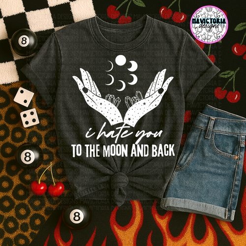I hate you to the moon and back on pepper comfort colors graphic tee - Mavictoria Designs Hot Press Express