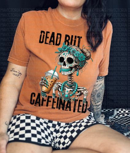 DEAD BUT caffeinated on autumn orange graphic tee // shorts available separately - Mavictoria Designs Hot Press Express