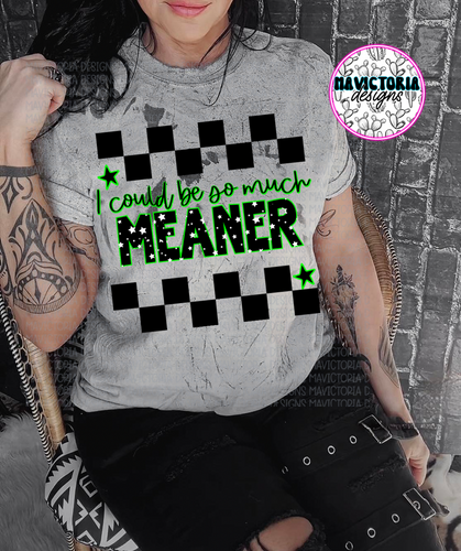 I COULD BE SO MUCH MEANER graphic tee on SMOKE COMFORT COLORS - Mavictoria Designs Hot Press Express
