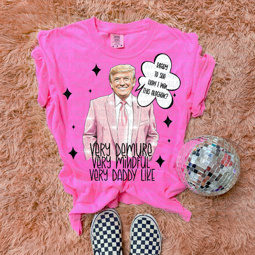 NEON PINK TRUMP very demure very mindful very daddy like hoodie, crewneck, long sleeve or graphic tee - Mavictoria Designs Hot Press Express