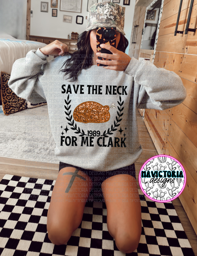 SAVE THE NECK FOR ME CLARK on grey hoodie, crewneck, long sleeve or graphic tee —read description FAUX GLITTER - Mavictoria Designs Hot Press Express