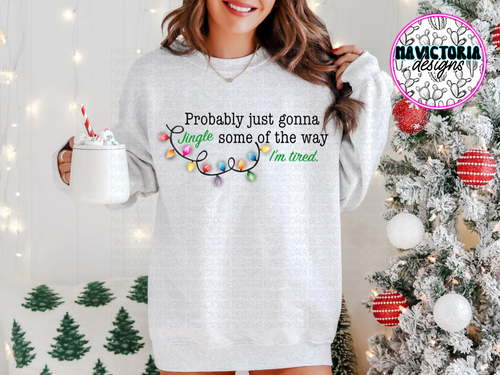 Probably just going to jingle some of the way IM TIRED with Christmas lights on ASHhoodie, crewneck, long sleeve or tee - Mavictoria Designs Hot Press Express