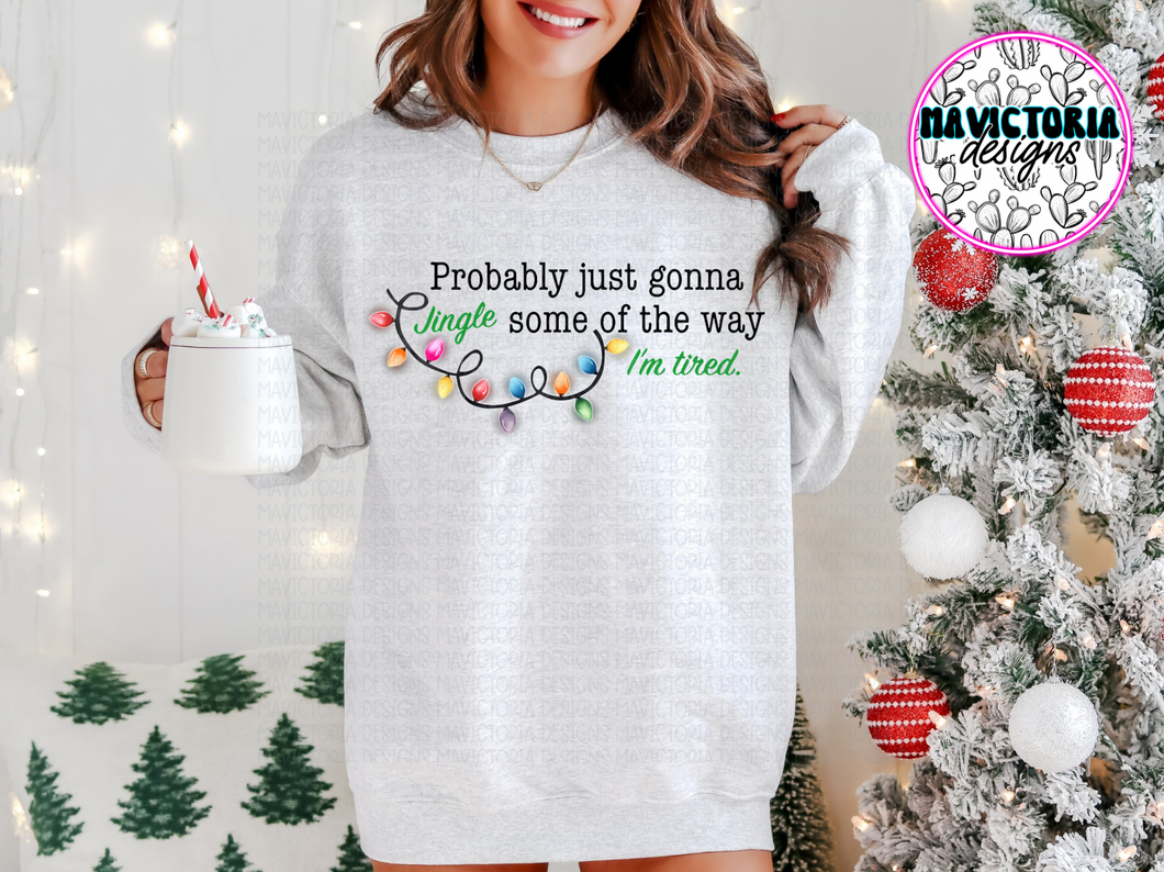 Probably just going to jingle some of the way IM TIRED with Christmas lights on ASHhoodie, crewneck, long sleeve or tee - Mavictoria Designs Hot Press Express