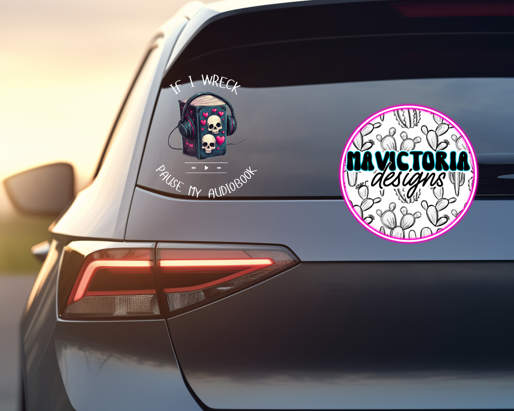 If I wreck pause my audiobook decal - Mavictoria Designs Hot Press Express