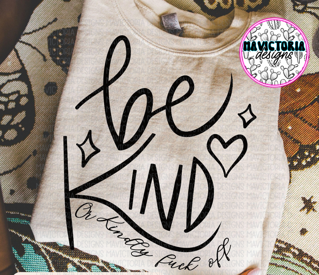 BE KIND or kindly fuck off on sand hoodie, crewneck, long sleeve or graphic tee - Mavictoria Designs Hot Press Express