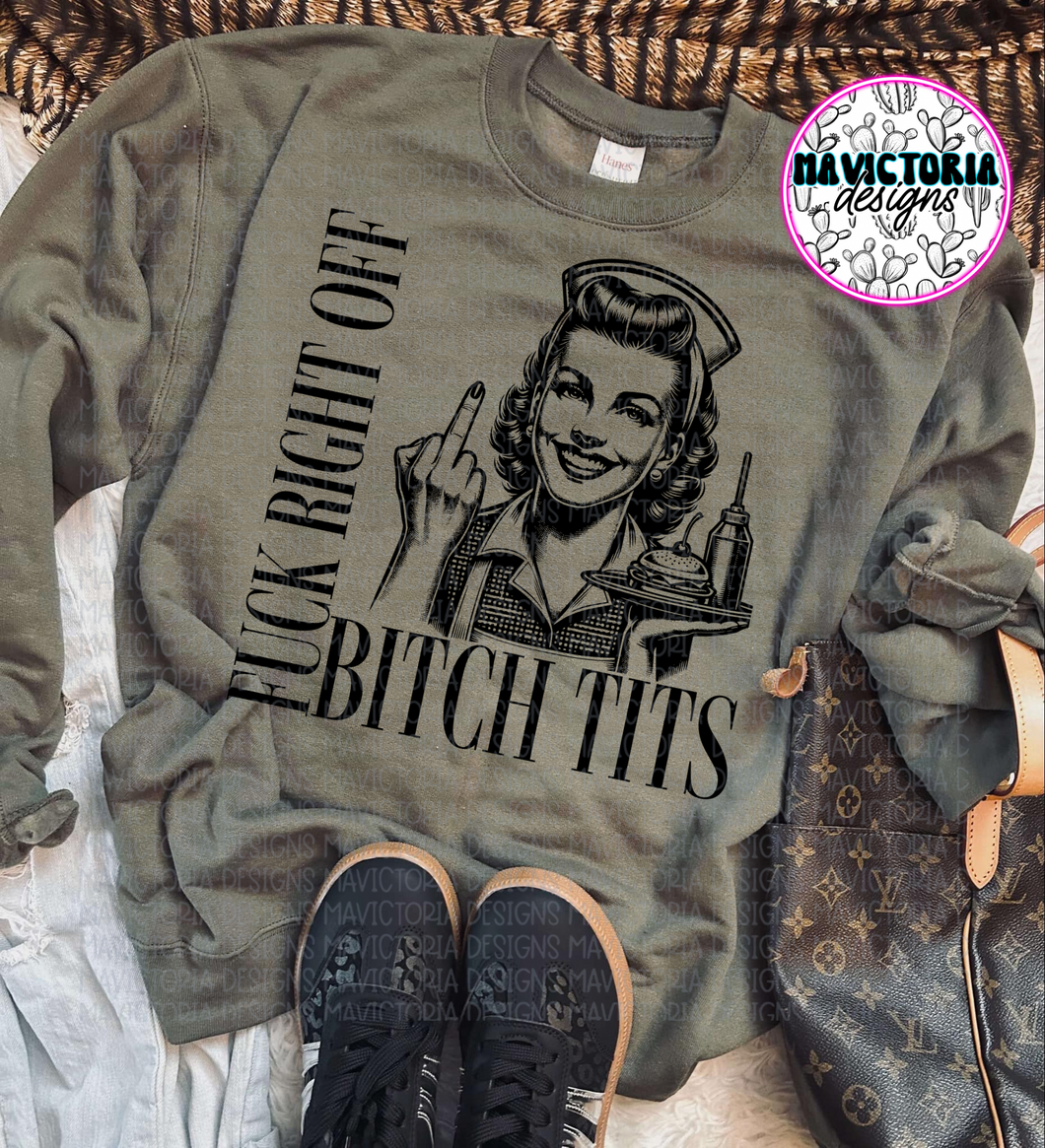 Fuck right off bitch tits on military green hoodie , crewneck, long sleeve or tee - Mavictoria Designs Hot Press Express