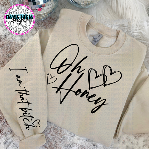 OH HONEY I am that bitch on sand hoodie, crewneck, long sleeve or graphic tee - Mavictoria Designs Hot Press Express