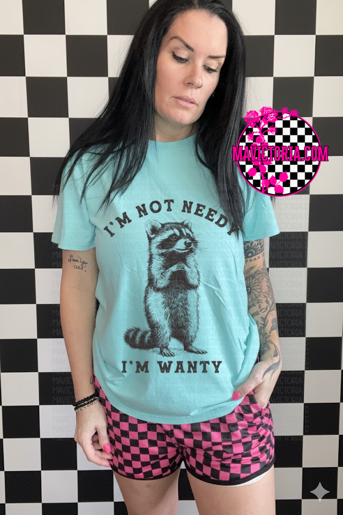 I’m not needy I’m wanty on comfort colors graphic tee (you pick color) - Mavictoria Designs Hot Press Express