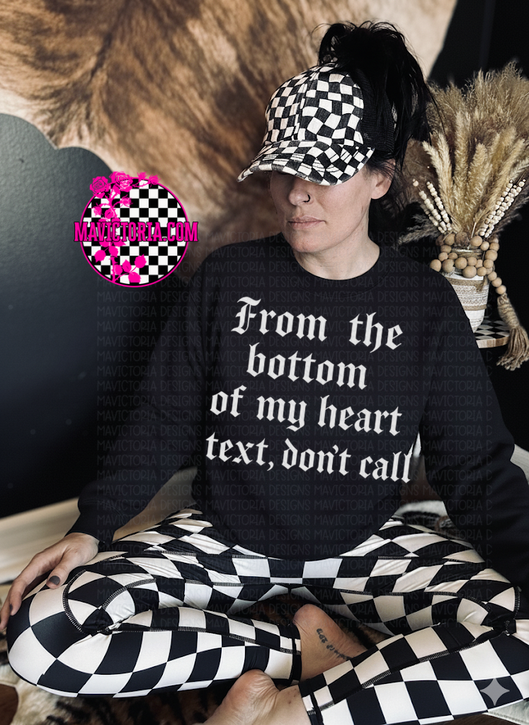 From the bottom of my heart text don’t call on black hoodie, crewneck, long sleeve or tee - Mavictoria Designs Hot Press Express