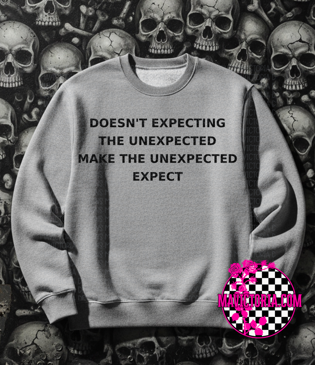 Doesn’t expecting the unexpected make the unexpected expect on grey hoodie, crewneck, long sleeve or graphic tee