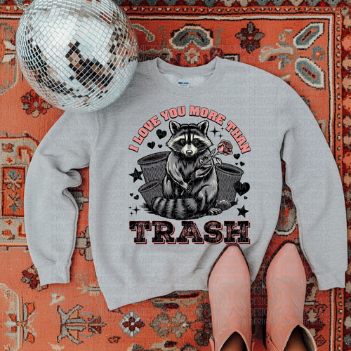 I love you more than trash funny raccoon on grey hoodie, crewneck, long sleeve or graphic tee - Mavictoria Designs Hot Press Express