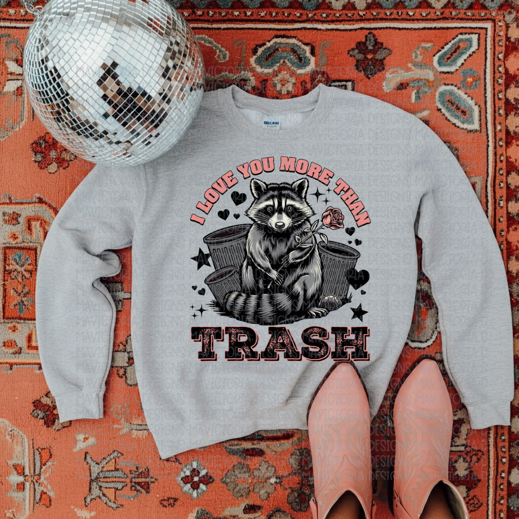 I love you more than trash funny raccoon on grey hoodie, crewneck, long sleeve or graphic tee - Mavictoria Designs Hot Press Express