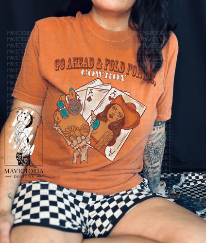 Go ahead and fold for me cowboy AUTUMN tee , crewneck, long sleeve or hoodie - Mavictoria Designs Hot Press Express