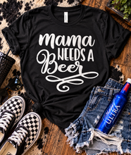 Load image into Gallery viewer, Mama needs a beer custom bella canvas tshirt. Tee. T-shirt. Momlife. Mom life. Motherhood. - Mavictoria Designs Hot Press Express
