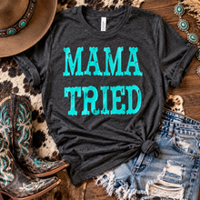 Load image into Gallery viewer, Mama tried. Charcoal and turquoise. Boho. Western. - Mavictoria Designs Hot Press Express
