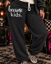Load image into Gallery viewer, Because kids customized unisex fit sweatpants. Funny graphic sweats great gift! - Mavictoria Designs Hot Press Express
