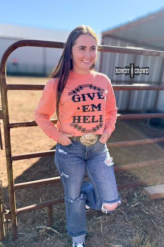 Give 'Em Hell Long Sleeve Tee - Mavictoria Designs Hot Press Express