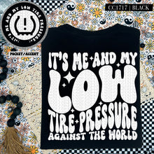 Load image into Gallery viewer, It&#39;s Me and My Low Tire Pressure Against The World | Comfort Colors Tee - Mavictoria Designs Hot Press Express
