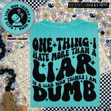 Load image into Gallery viewer, One Thing I Hate More Than A Liar Wavy Font | Comfort Colors Tee - Mavictoria Designs Hot Press Express
