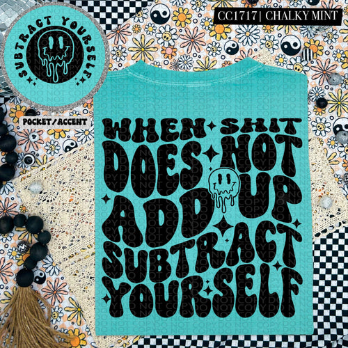 When Shit Does Not Add Up Subtract Yourself Wavy Font | Comfort Colors Tee - Mavictoria Designs Hot Press Express