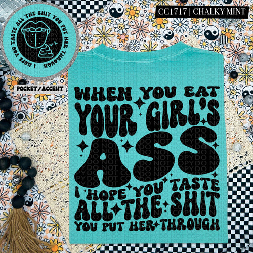 When You Eat Your Girl's Ass Wavy Font | Comfort Colors Tee - Mavictoria Designs Hot Press Express