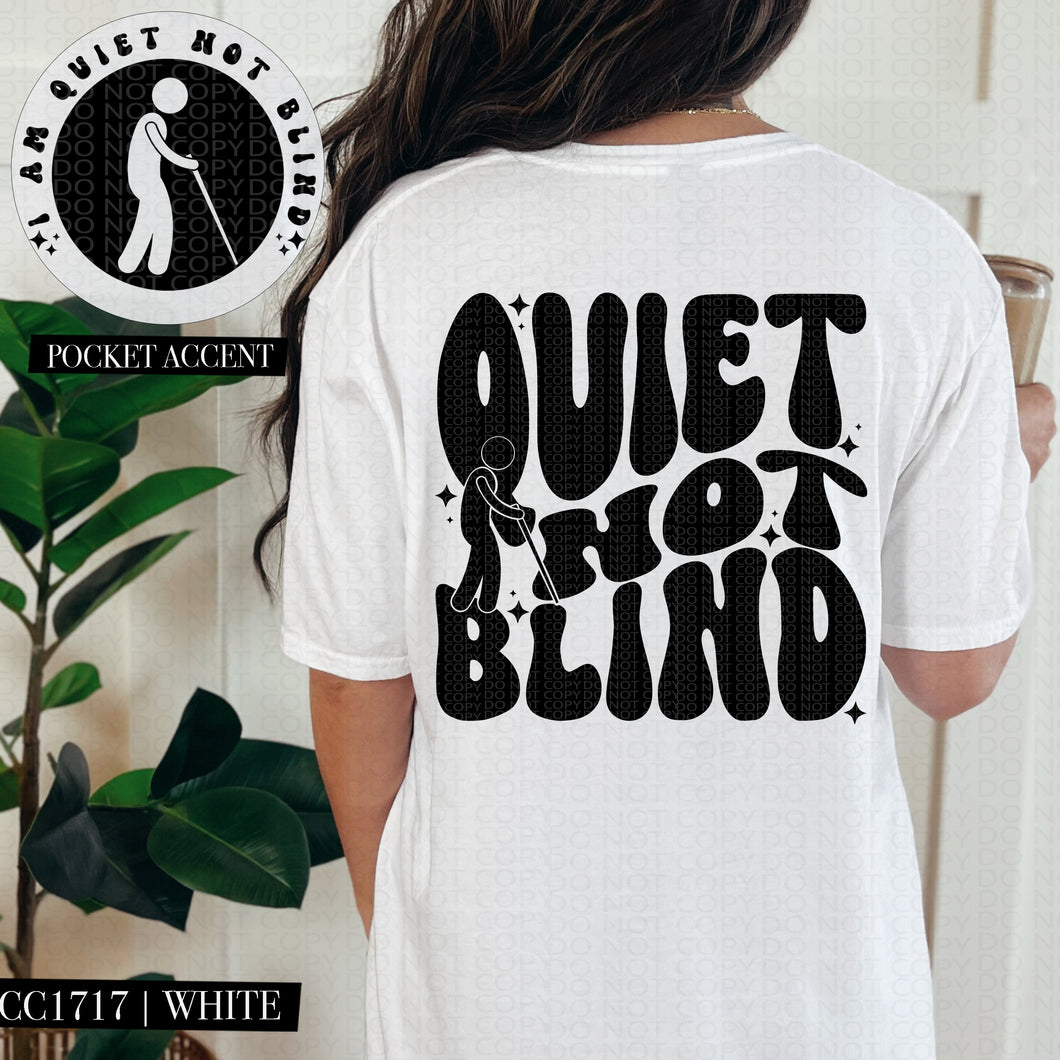 Quiet Not Blind | Comfort Colors Tee - Mavictoria Designs Hot Press Express