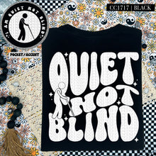 Load image into Gallery viewer, Quiet Not Blind | Comfort Colors Tee - Mavictoria Designs Hot Press Express
