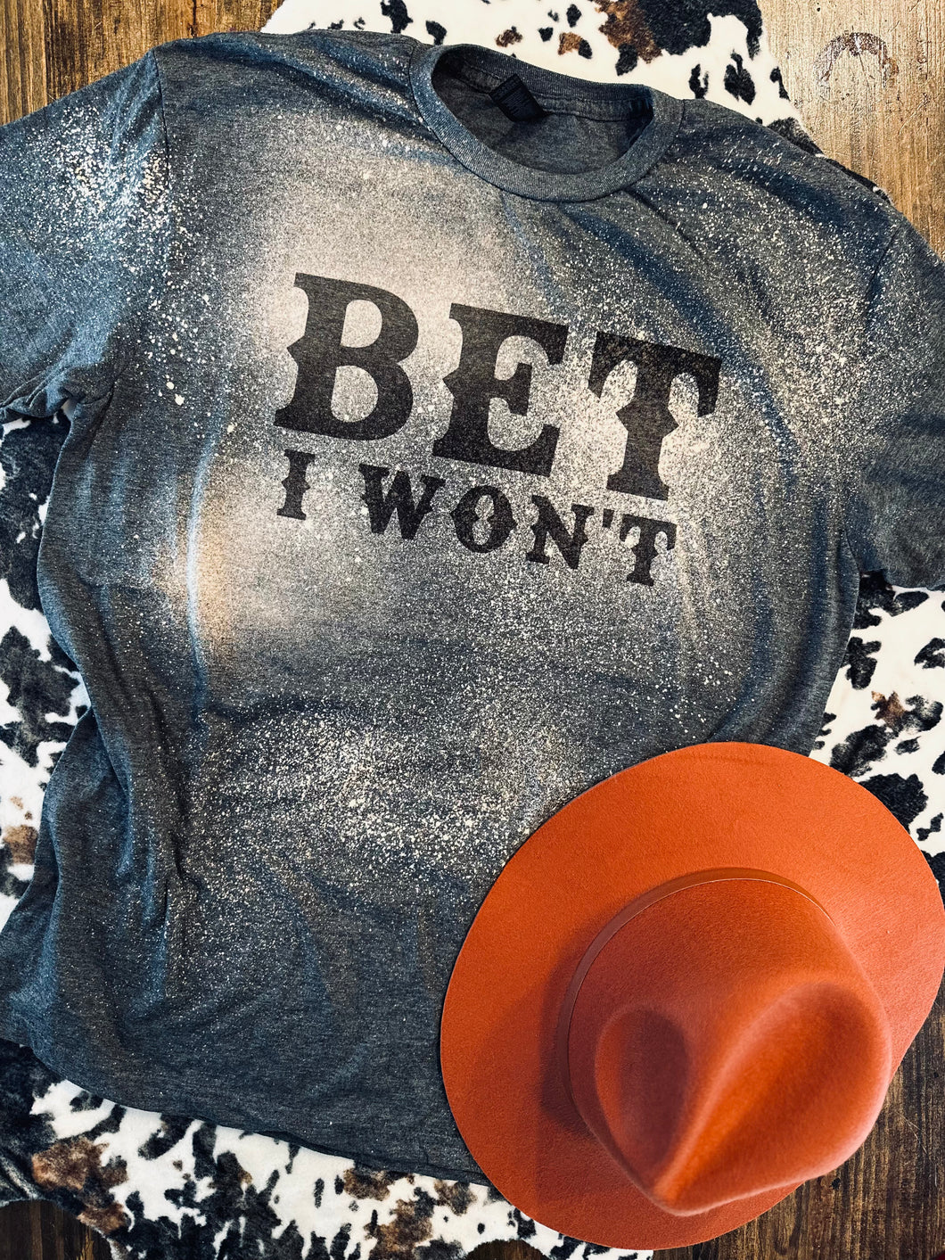 Bleached bet I won’t graphic tee - Mavictoria Designs Hot Press Express