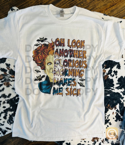 Hocus Pocus Winifred “Oh look another glorious morning makes me sick” graphic tee or sweatshirt graphic tee or sweatshirt graphic tee or sweatshirt - Mavictoria Designs Hot Press Express