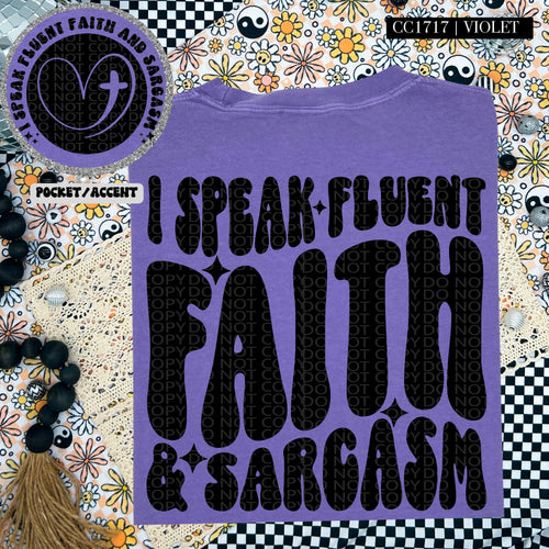 I Speak Fluent Faith & Sarcasm | Comfort Colors Tee - Mavictoria Designs Hot Press Express