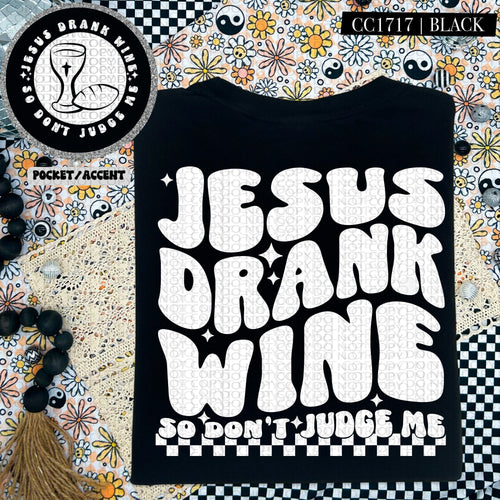 Jesus Drank Wine So Don't Judge Me | Comfort Colors Tee - Mavictoria Designs Hot Press Express