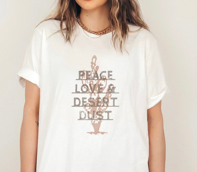 Peace love & desert dust. women’s graphic tee - Mavictoria Designs Hot Press Express
