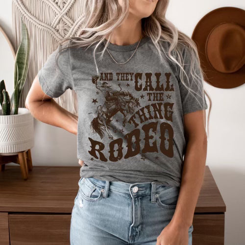 And they call the thing rodeo western graphic tee - Mavictoria Designs Hot Press Express
