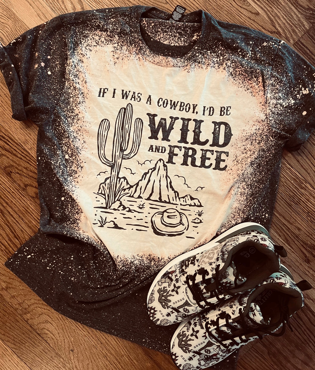 If I was a cowboy, I’d be wild and free bleached graphic tee - Mavictoria Designs Hot Press Express