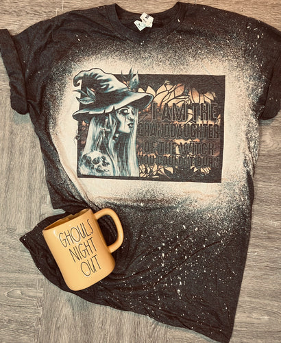 I am the granddaughter of the witch you couldn’t burn bleached graphic tee - Mavictoria Designs Hot Press Express