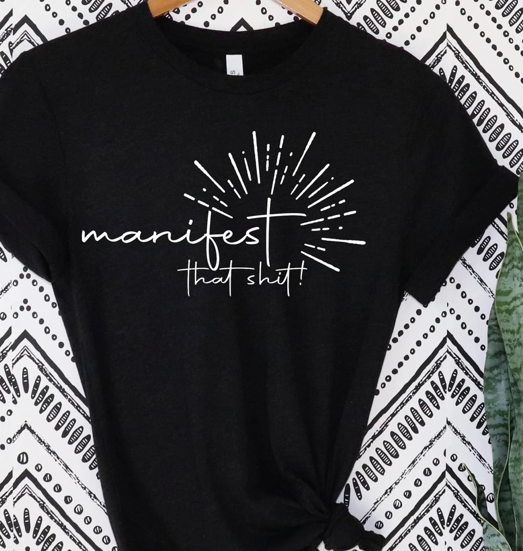Manifest this shit graphic tee long sleeve crew or hoodie - Mavictoria Designs Hot Press Express