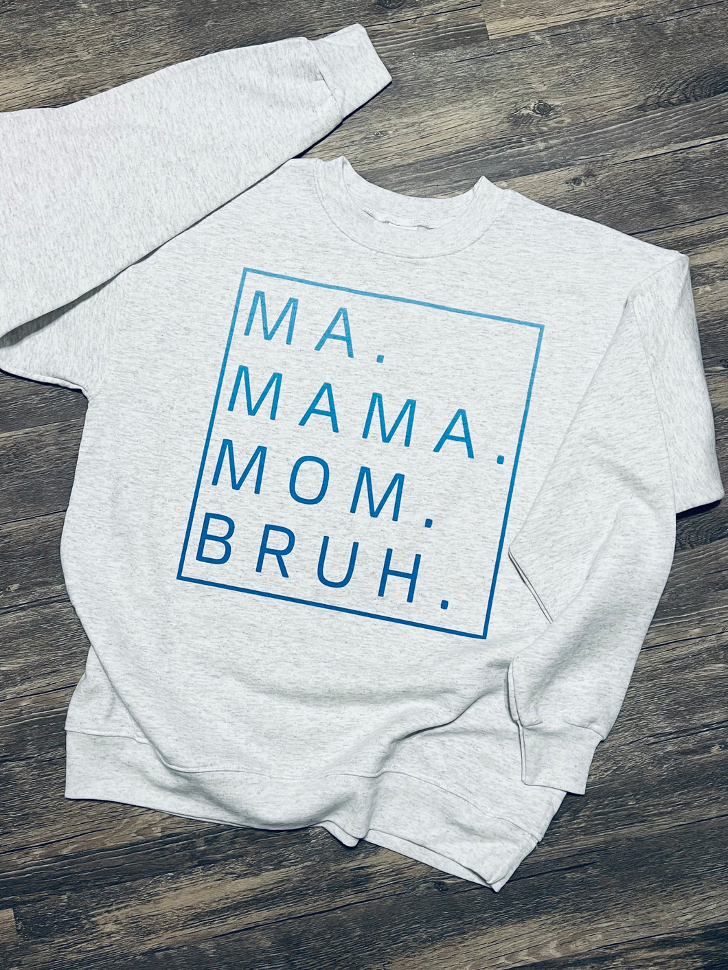 Ma. Mama. Mom. Bruh. Ash graphic tee long sleeve crew or hoodie - Mavictoria Designs Hot Press Express