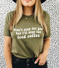 Load image into Gallery viewer, Won’t stop for gas but I’ll stop for iced coffee graphic crewneck or tee - Mavictoria Designs Hot Press Express
