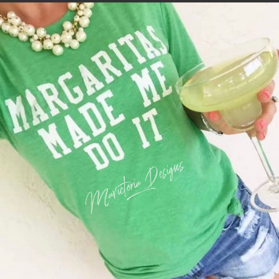 Margaritas made me do it funny graphic tank tee crew or hoodie - Mavictoria Designs Hot Press Express