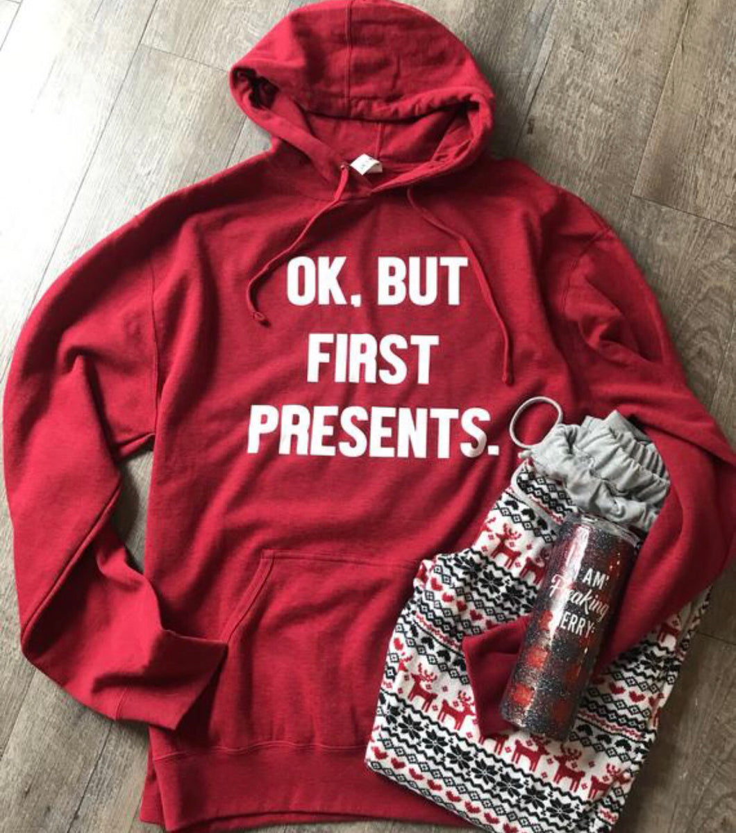 Ok but first presents funny christmas hoodie sweatshirt in red - Mavictoria Designs Hot Press Express
