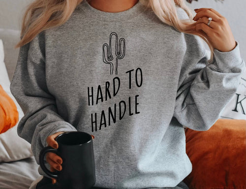 Hard to handle cactus crewneck - Mavictoria Designs Hot Press Express