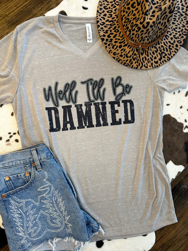 Well I’ll be damned western women’s graphic tee - Mavictoria Designs Hot Press Express