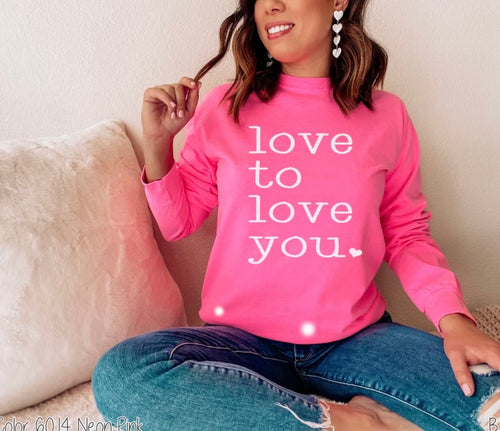 Love to Love you graphic tee long sleeve crew or hoodie - Mavictoria Designs Hot Press Express