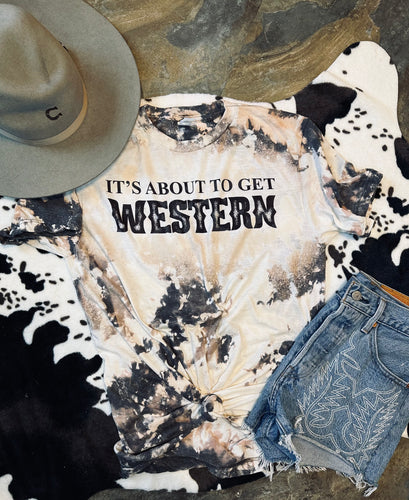 It’s about to get western bleached graphic tee - Mavictoria Designs Hot Press Express