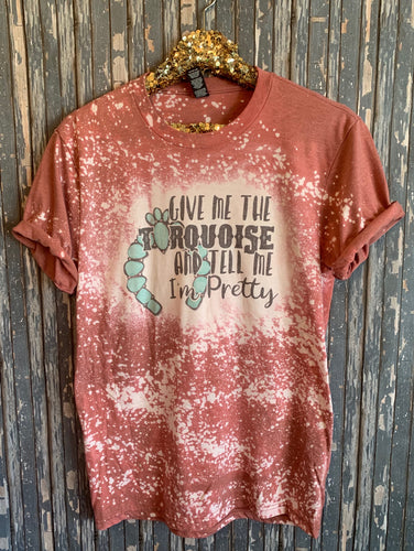 Give Me The Turquoise And Tell Me I’m Pretty // Mauve bleached distressed graphic tee - Mavictoria Designs Hot Press Express